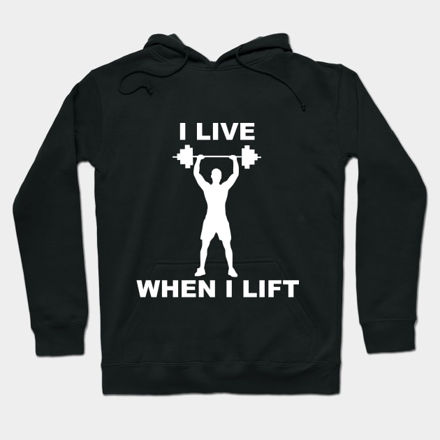 I live when I lift Hoodie by totalcare